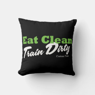 EAT CLEAN TRAIN DIRTY GYM Workout Fitness Kissen