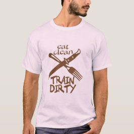 EAT CLEAN TRAIN DIRTY MUSKELZITAT MESSER T-Shirt