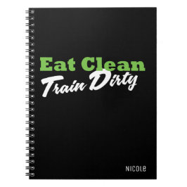 EAT CLEAN TRAIN DIRTY Personalisierte Fitness Jour Notizblock