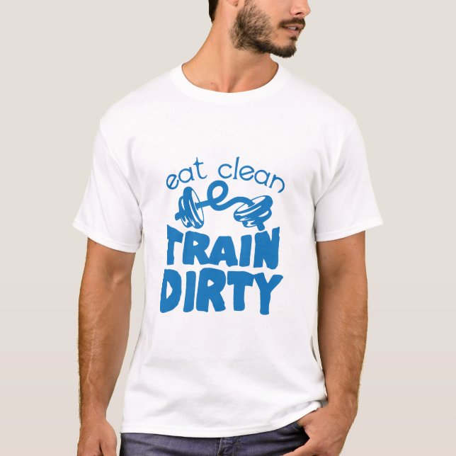 eat clean train dirty zitat haltere Muskulatur T-Shirt (Vorderseite)