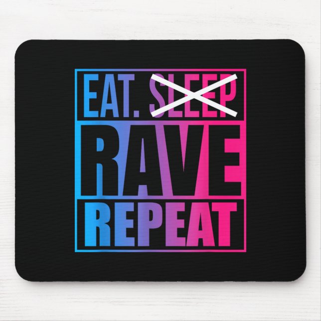 Eat Don't Sleep Rave Repeat Edm Quote Music - Rave Mousepad (Vorne)