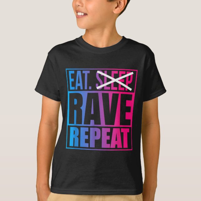 Eat Don't Sleep Rave Repeat Edm Quote Music - Rave T-Shirt (Vorderseite)