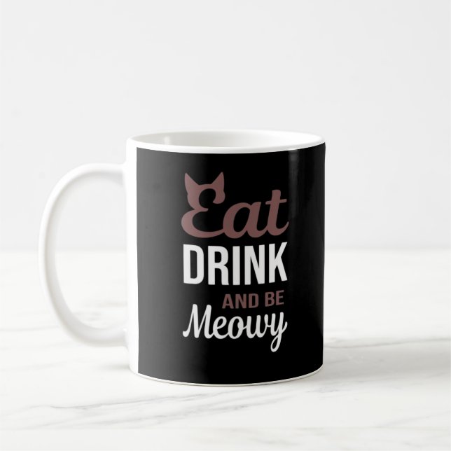 Eat Drink And Be Meowy Creative Style Kaffeetasse (Links)