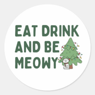Eat Drink And Be Meowy Kitten Christmas Classic Ro Runder Aufkleber