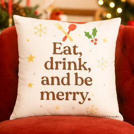 Eat, Drink, and Be Merry – Festive Holiday Throw Kissen