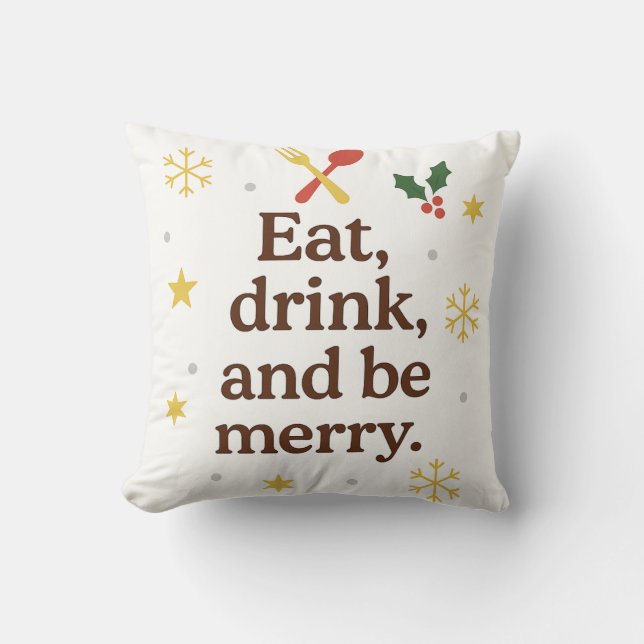 Eat, Drink, and Be Merry – Festive Holiday Throw  Kissen (Vorderseite)