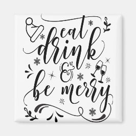 Eat Drink and be Merry Magnet