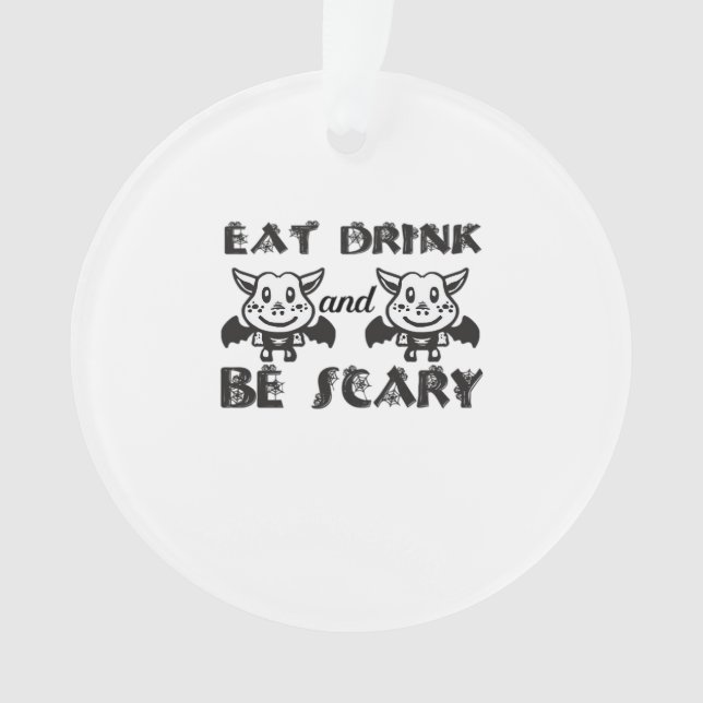 Eat Drink And Be Scary Aesthetic Unique Ornament (Vorderseite)