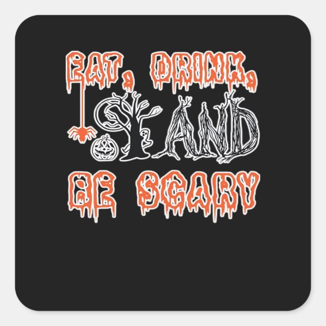 Eat Drink And Be Scary Classic Creative Casual Quadratischer Aufkleber (Vorderseite)