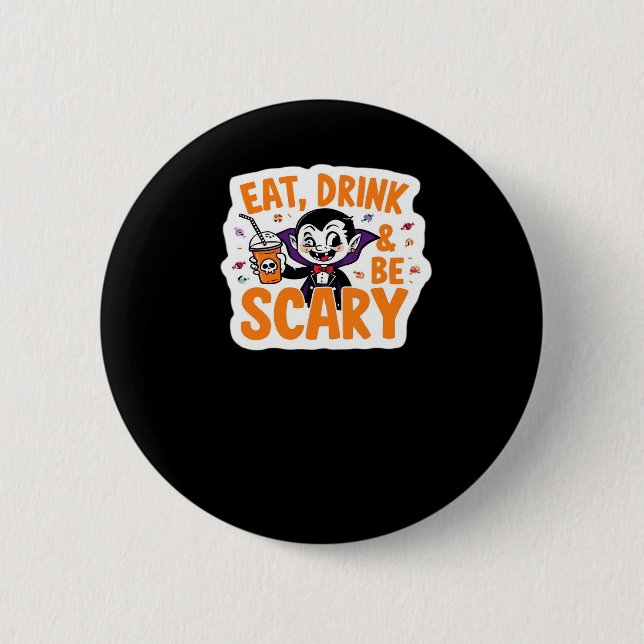 Eat Drink And Be Scary Classic Retro Cool Button (Vorderseite)