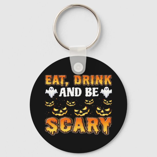 Eat Drink And Be Scary Funny Halloween Essential Schlüsselanhänger (Vorderseite)