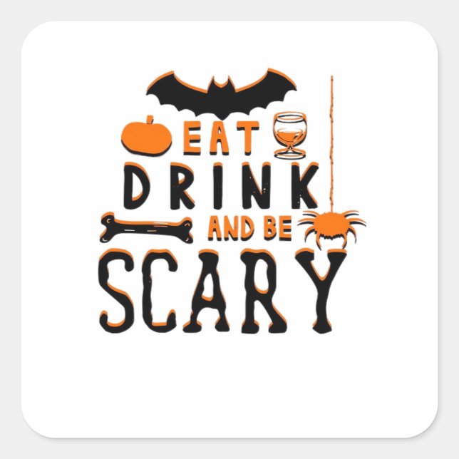 Eat Drink And Be Scary Funny Halloween Quote Quadratischer Aufkleber (Vorderseite)
