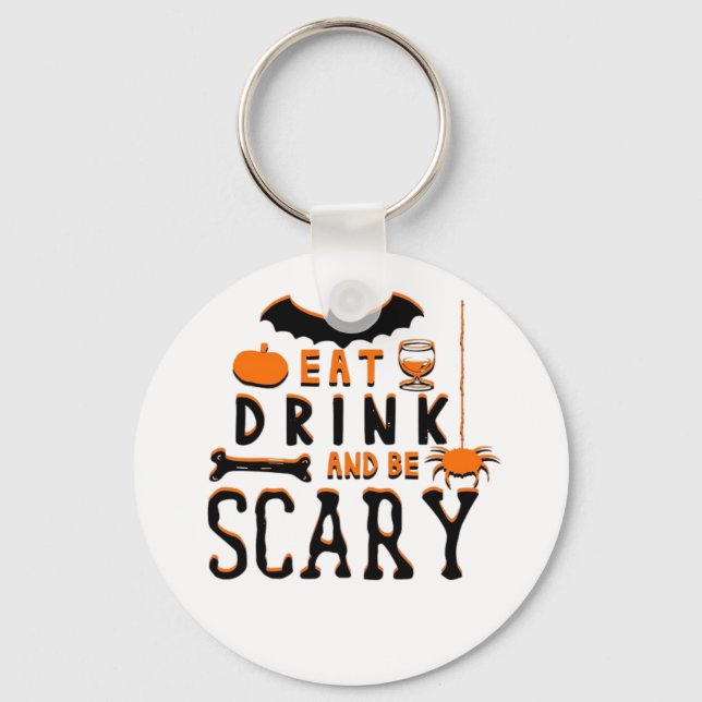 Eat Drink And Be Scary Funny Halloween Quote Schlüsselanhänger (Vorderseite)