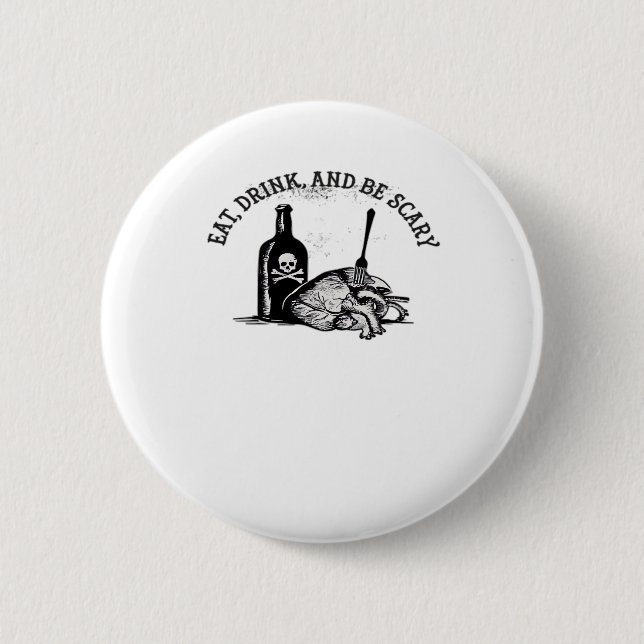 Eat Drink And Be Scary Funny Quote Button (Vorderseite)