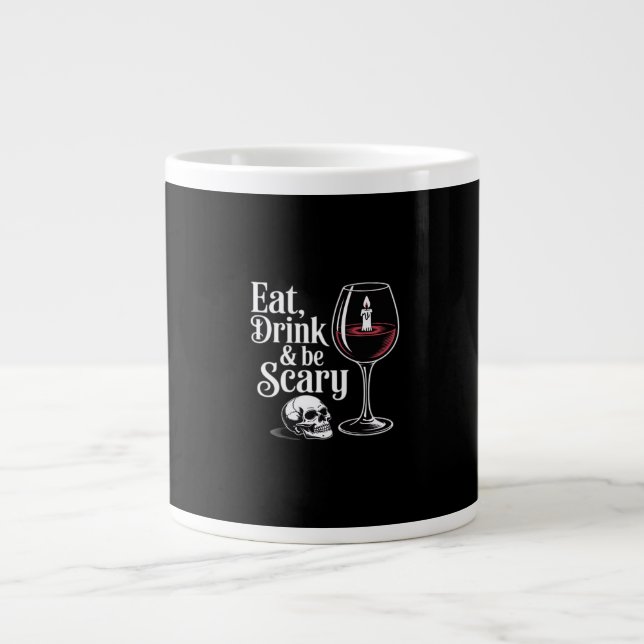 Eat Drink And Be Scary Funny Quote Jumbo-Tasse (Vorderseite)