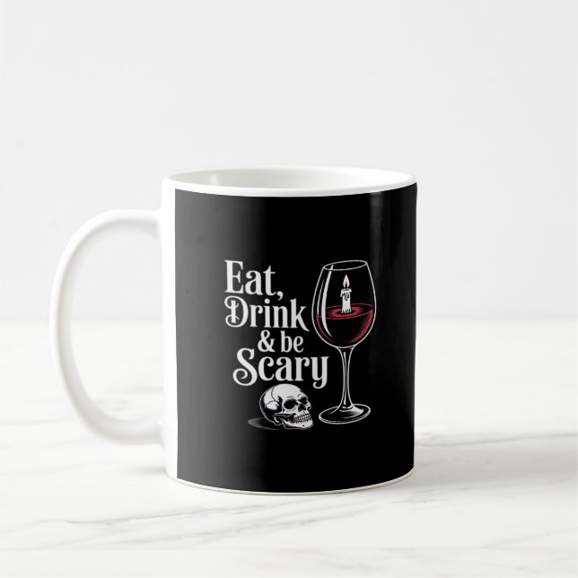 Eat Drink And Be Scary Funny Quote Kaffeetasse (Links)