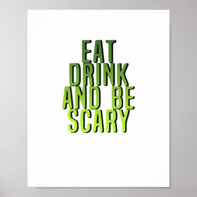 Eat Drink And Be Scary Funny Quote Poster (Vorne)