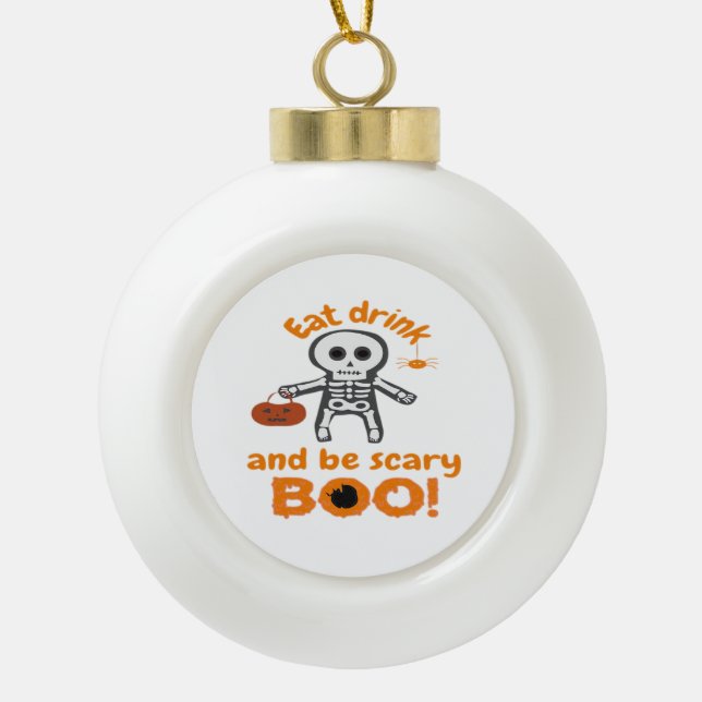 Eat Drink And Be Scary Funny Spooky  Keramik Kugel-Ornament (Vorderseite)