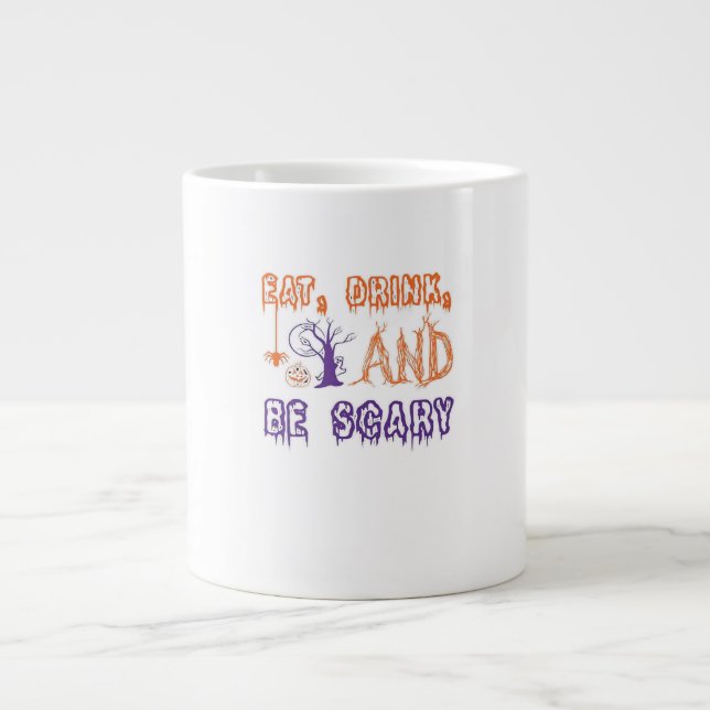 Eat Drink And Be Scary Funny Trendy Jumbo-Tasse (Vorderseite)