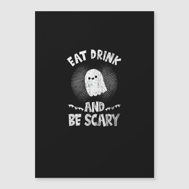 Eat Drink And Be Scary Ghost For A Boo Fan Magnetkarte (Vorderseite)