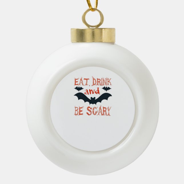 Eat Drink And Be Scary Halloween Bats Party Hallow Keramik Kugel-Ornament (Vorderseite)