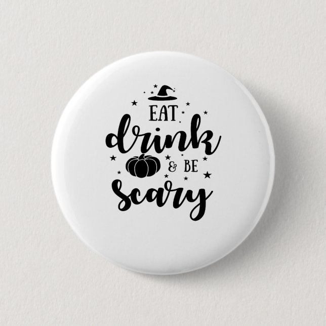 Eat Drink And Be Scary Halloween Button (Vorderseite)