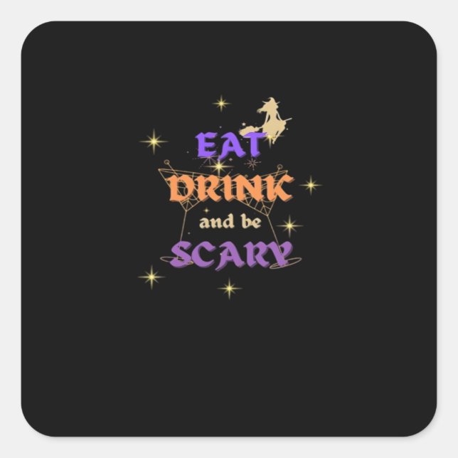 Eat Drink And Be Scary Halloween Funny Design Quadratischer Aufkleber (Vorderseite)