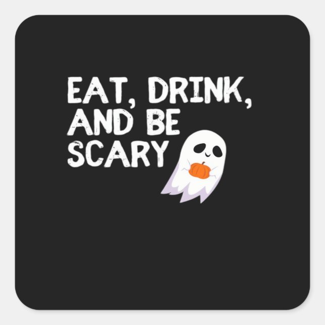 Eat Drink And Be Scary Halloween Spirit Modern Quadratischer Aufkleber (Vorderseite)