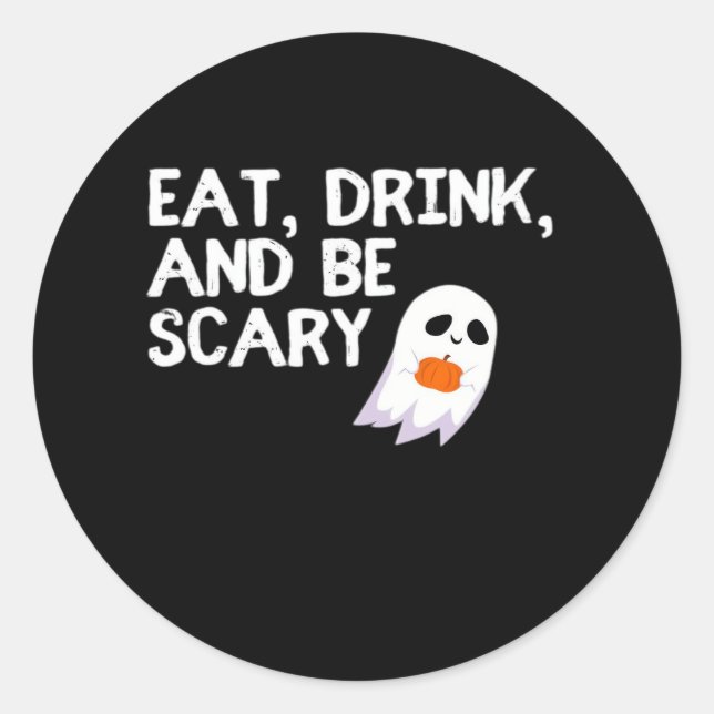 Eat Drink And Be Scary Halloween Spirit Runder Aufkleber (Vorderseite)