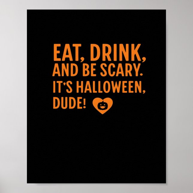 Eat Drink And Be Scary Its Halloween Fall Autumn Q Poster (Vorne)
