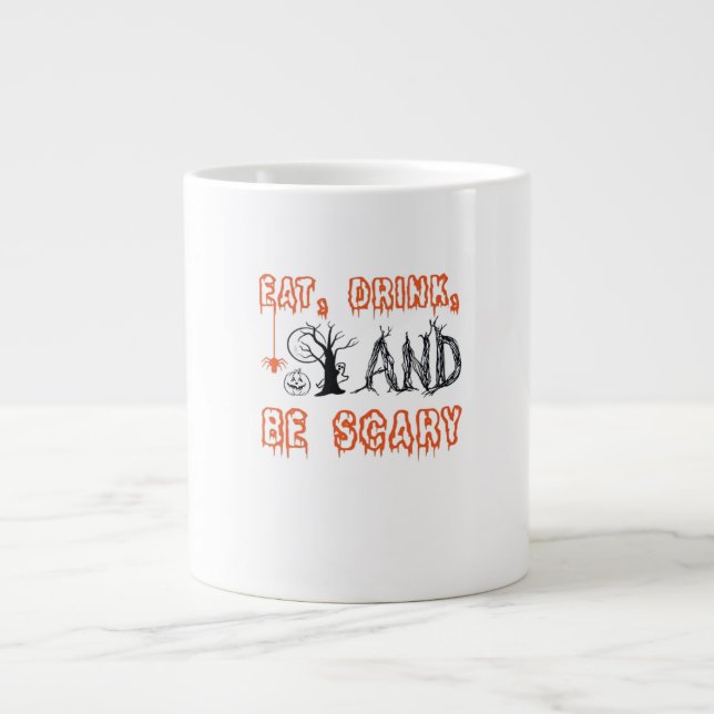 Eat Drink And Be Scary Minimal Quote Jumbo-Tasse (Vorderseite)