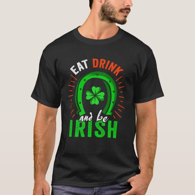 Eat Drink Be Irish Saint Patrick Day Shenanigan Ap T-Shirt (Vorderseite)