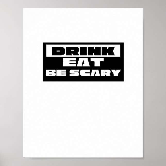Eat Drink Be Scary Funny Trendy Poster (Vorne)