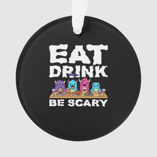Eat Drink Be Scary Monster Halloween Creative Ornament (Vorderseite)