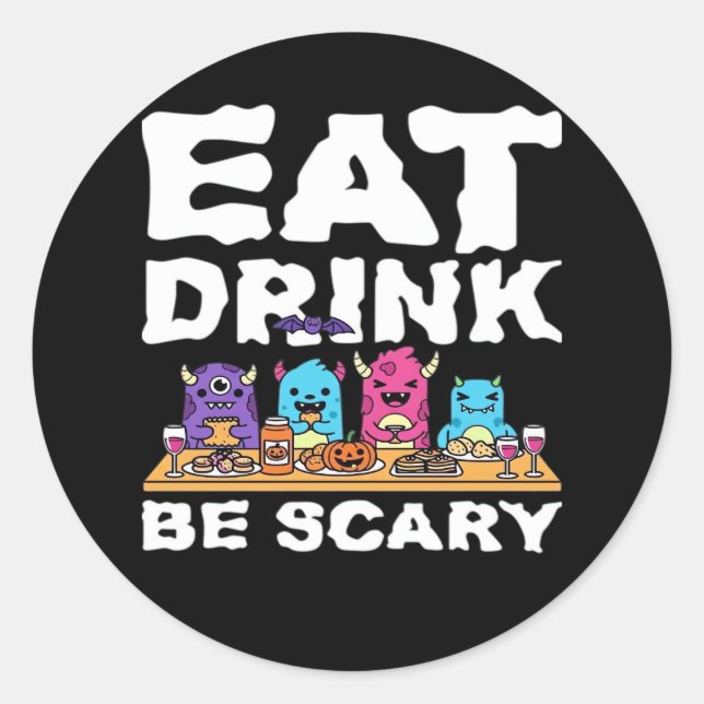 Eat Drink Be Scary Monster Halloween Creative Runder Aufkleber (Vorderseite)