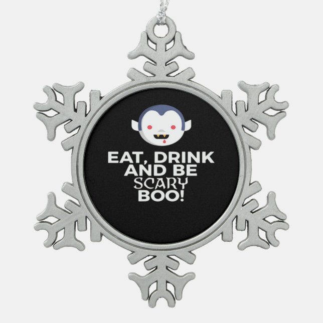 Eat Drink Scary Boo Halloween Design Creative Casu Schneeflocken Zinn-Ornament (Vorderseite)