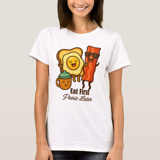 Eat First Panic Later T-Shirt (Vorderseite)