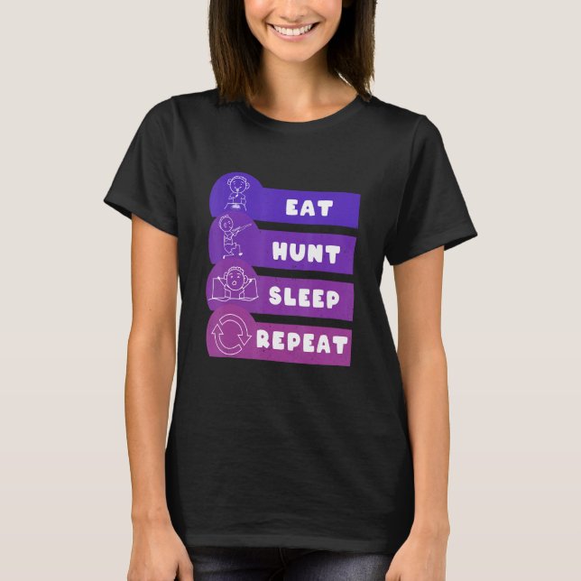 Eat Hunt Sleep Repeat T-Shirt (Vorderseite)