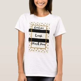 Eat Liebe lachen spielen beten schwarze Golddots T-Shirt