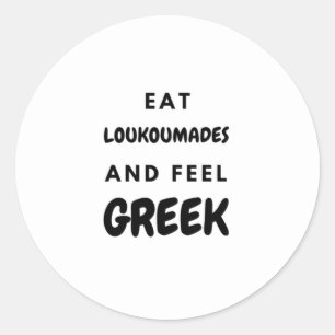 Eat Loukoumades und Feel Greek Gifts Classic Round Runder Aufkleber