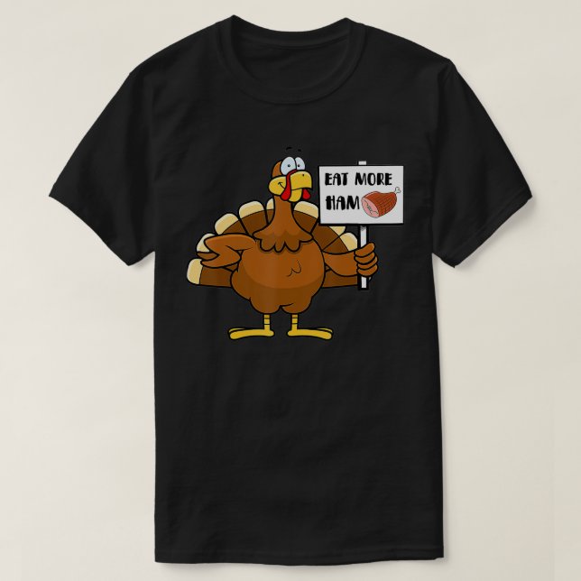 Eat More Ham Funny Turkey Tee Thanksgiving Day Hol (Design vorne)
