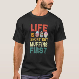 Eat Muffins First Life ist Kurz Creamy Schokolade T-Shirt