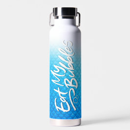 "Eat My Bubbles" Blue Scales Swim Life Trinkflasche