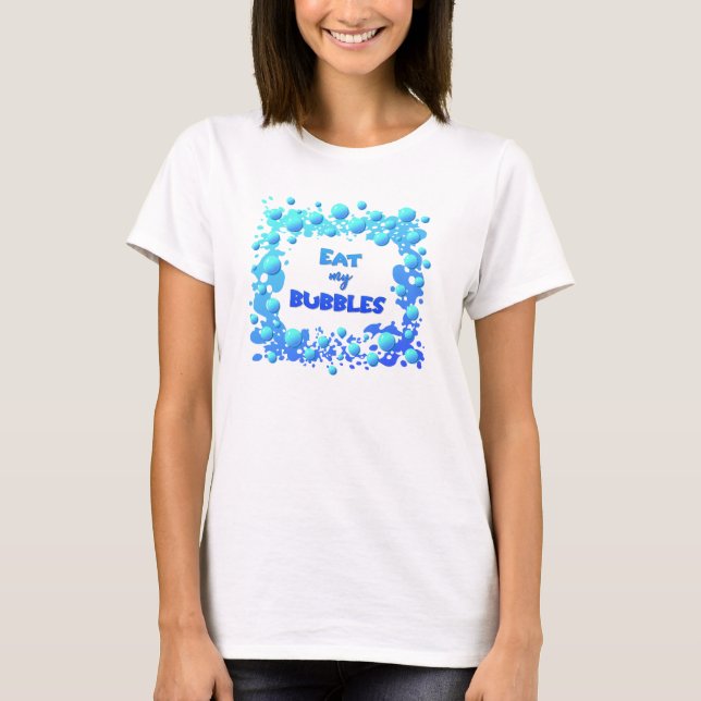 Eat my Bubbles Lustiges Zitat fürs Schwimmer Team T-Shirt (Vorderseite)