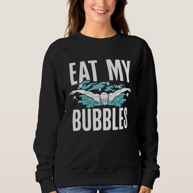 Eat My Bubbles Swim Coach  Swimming Sweatshirt (Vorderseite)