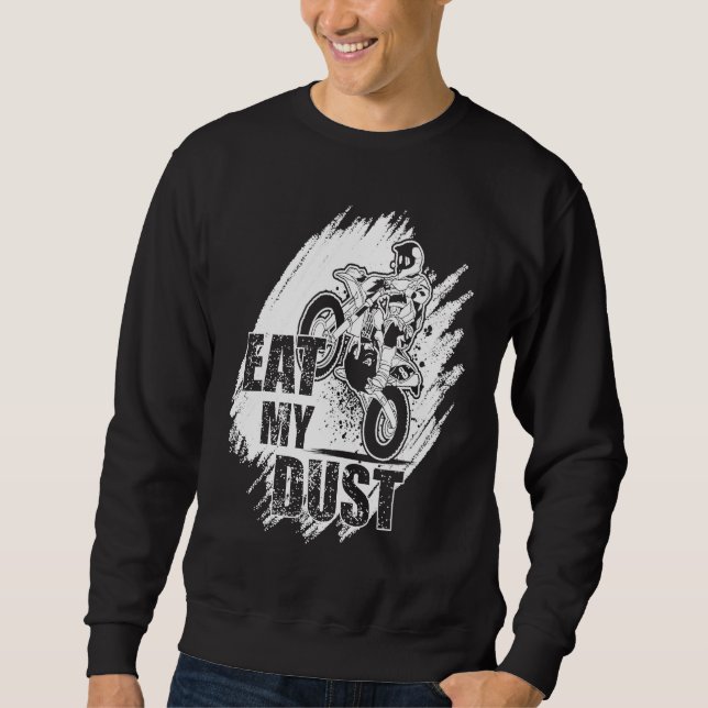 Eat My Dust Dirt Biker Enduro Motorcycle Dirt Biki Sweatshirt (Vorderseite)