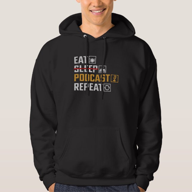 Eat No Sleep Podcast Repeat  Podcaster Podcasting  Hoodie (Vorderseite)