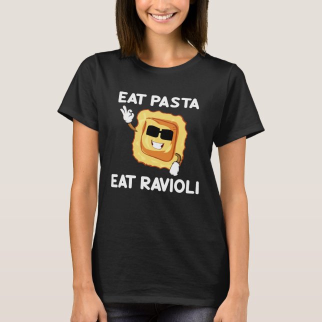 Eat Pasta Eat Ravioli Quotes About Italian Foodie  T-Shirt (Vorderseite)