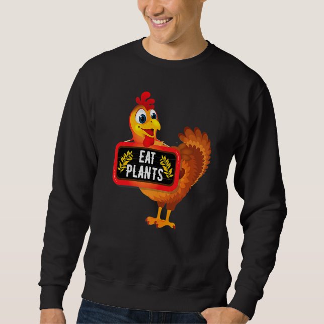 Eat Plants Vegan Vegetarian Turkey Thanksgiving Pr Sweatshirt (Vorderseite)