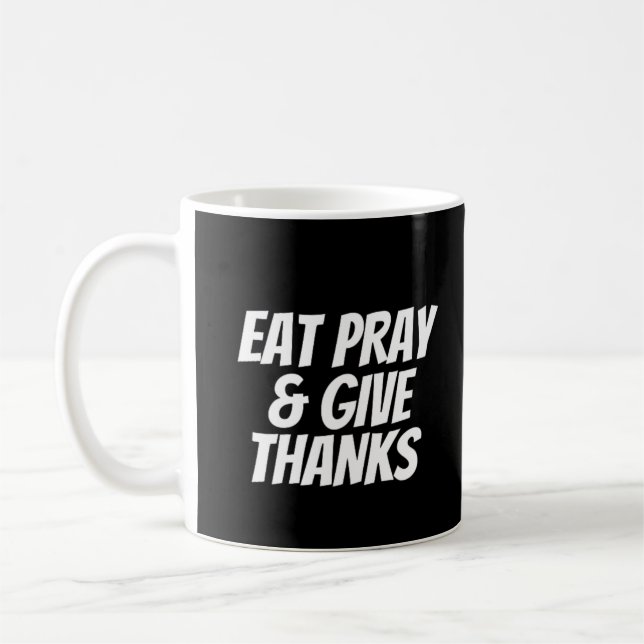 Eat Pray & Give Danke Erntedank Kaffeetasse (Links)